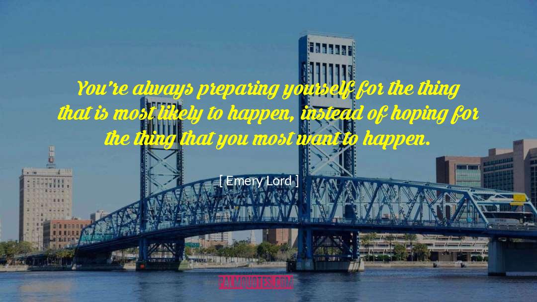 Preparing Yourself quotes by Emery Lord