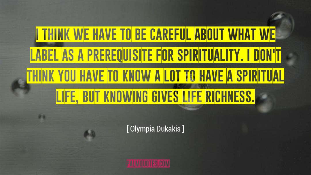 Prerequisite quotes by Olympia Dukakis