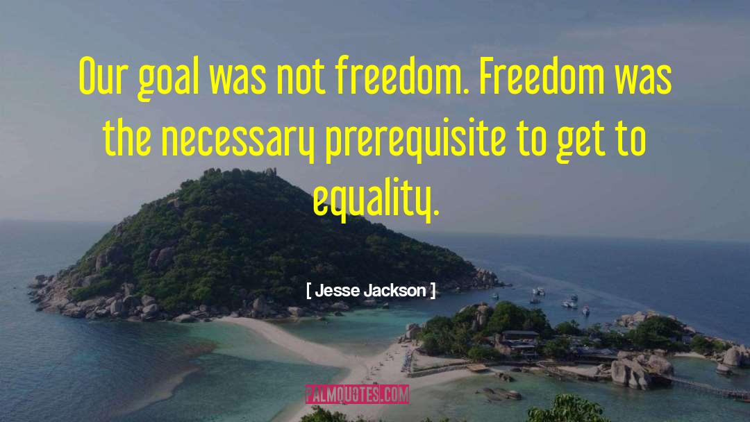 Prerequisites quotes by Jesse Jackson