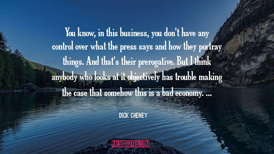 Prerogative quotes by Dick Cheney