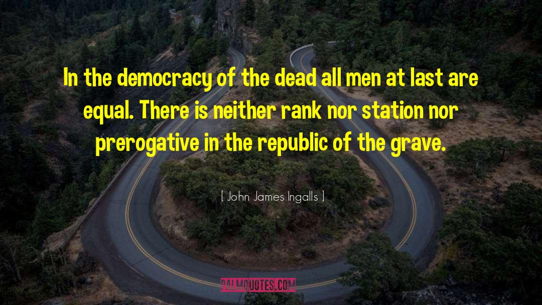 Prerogative quotes by John James Ingalls