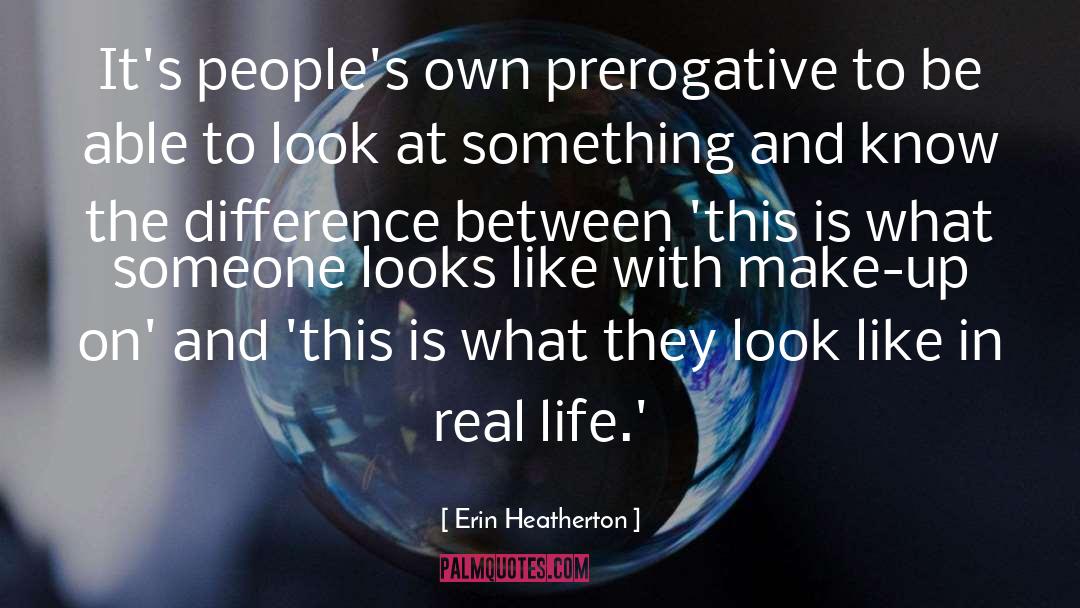 Prerogative quotes by Erin Heatherton