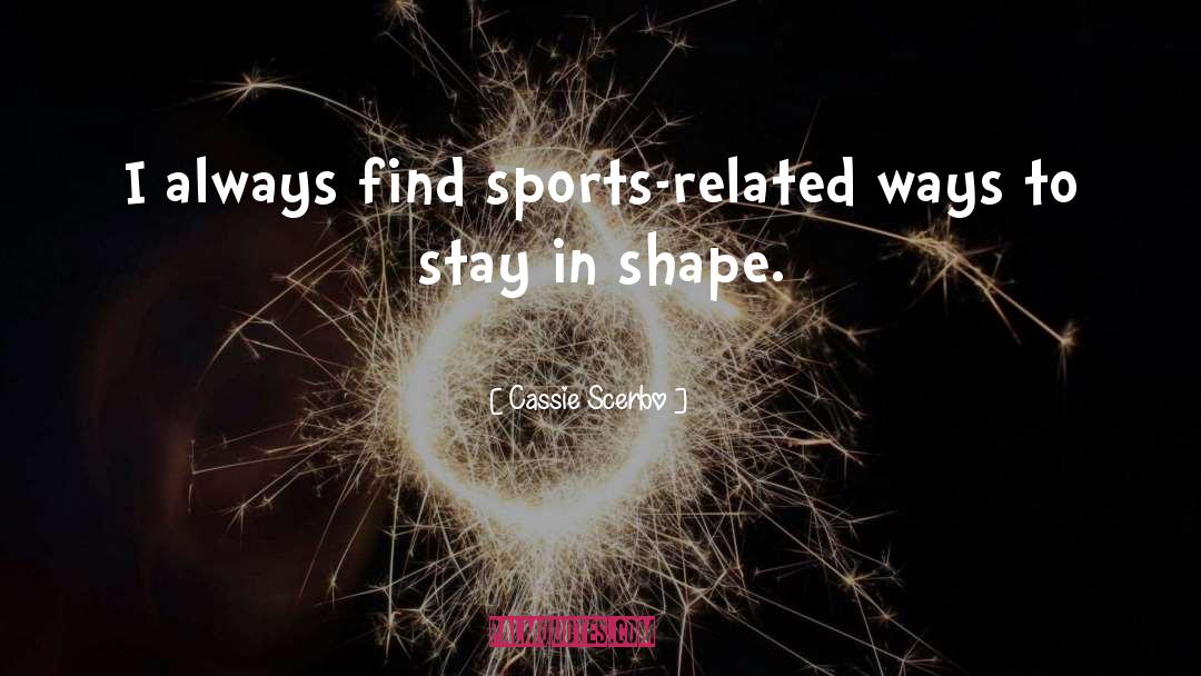 Presagia Sports quotes by Cassie Scerbo