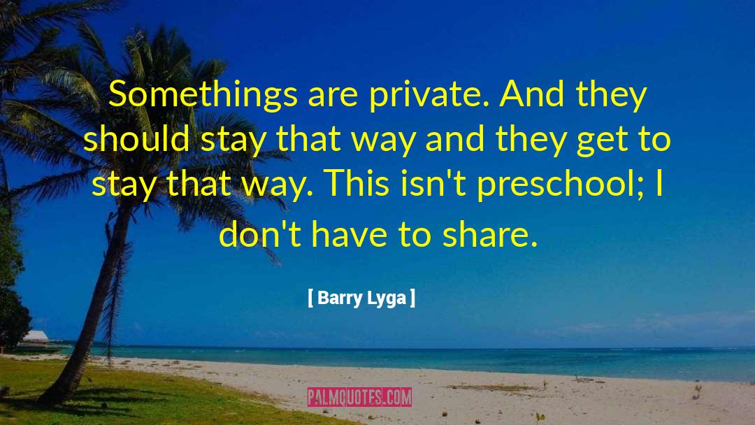 Preschool quotes by Barry Lyga