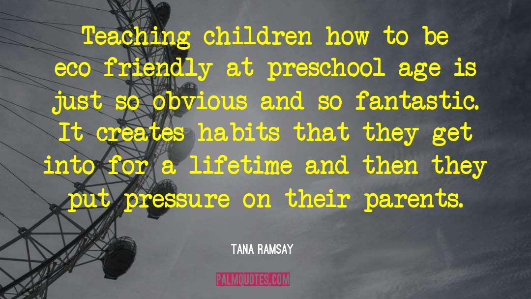 Preschool quotes by Tana Ramsay