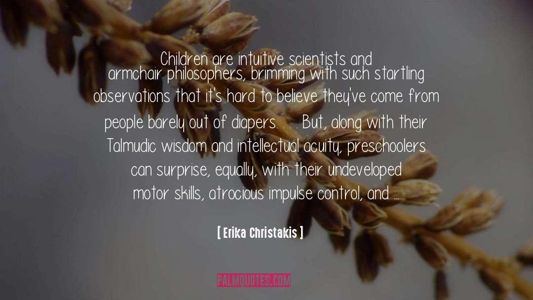 Preschoolers quotes by Erika Christakis