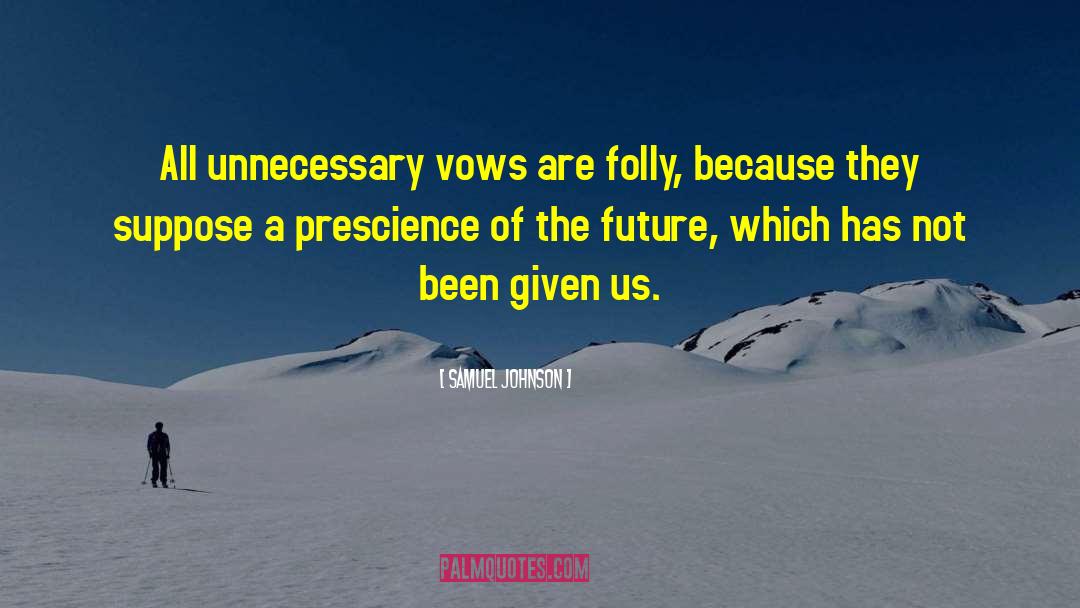 Prescience quotes by Samuel Johnson