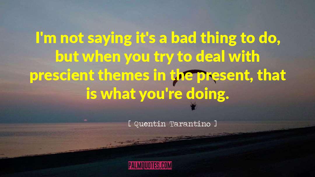 Prescient quotes by Quentin Tarantino
