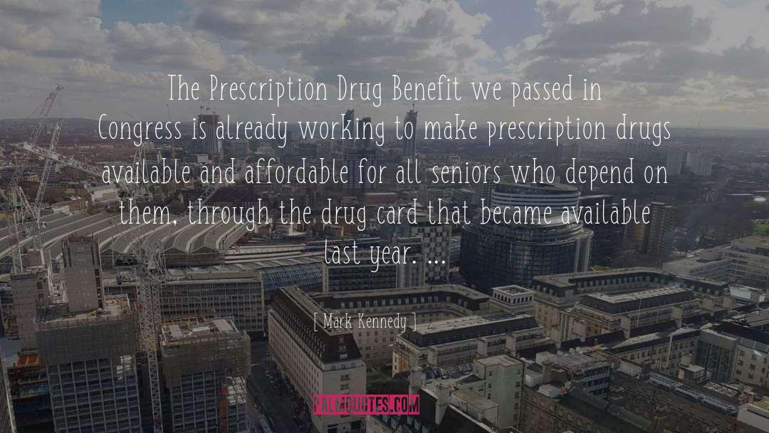 Prescription Drugs quotes by Mark Kennedy