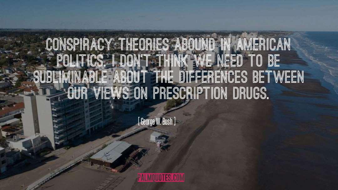 Prescription Drugs quotes by George W. Bush