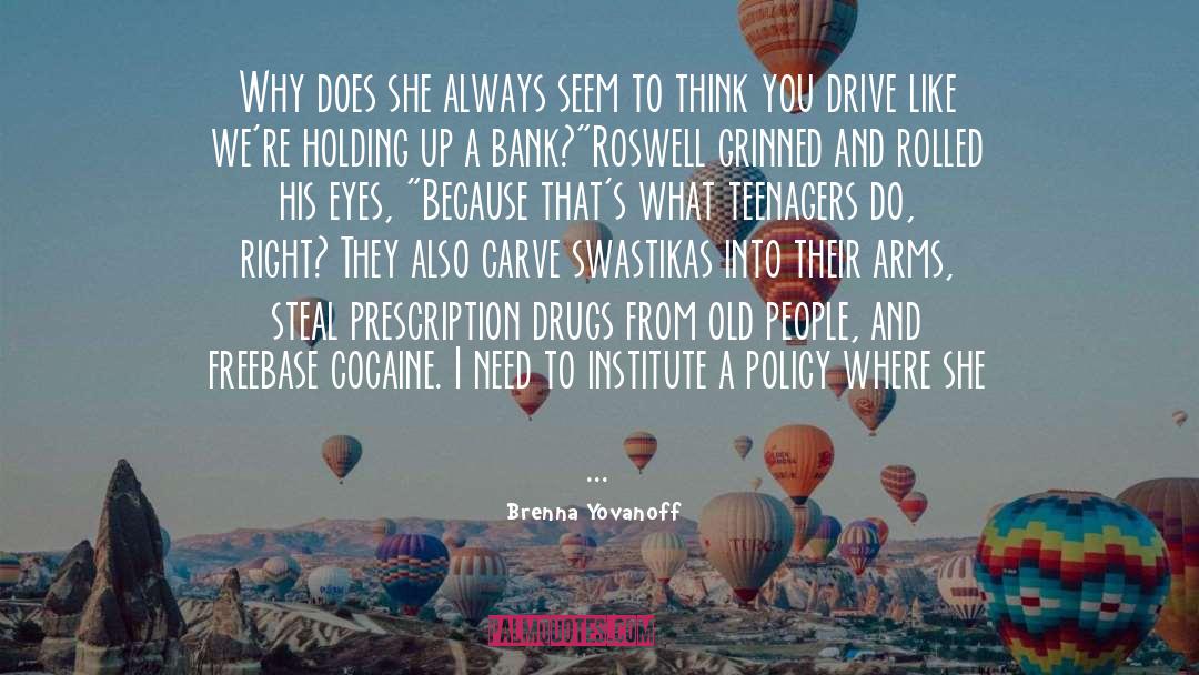 Prescription Drugs quotes by Brenna Yovanoff