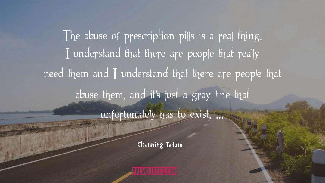 Prescription quotes by Channing Tatum