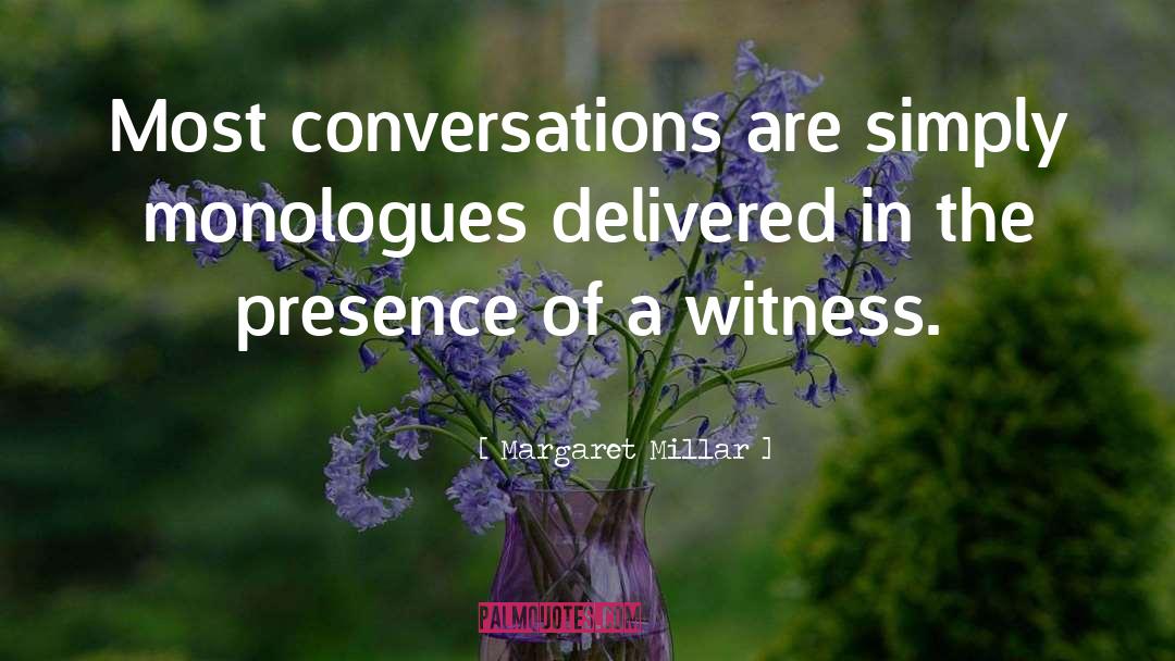 Presence In Loneliness quotes by Margaret Millar