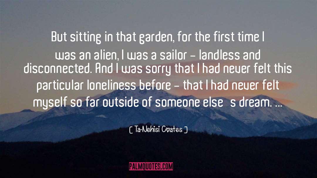 Presence In Loneliness quotes by Ta-Nehisi Coates
