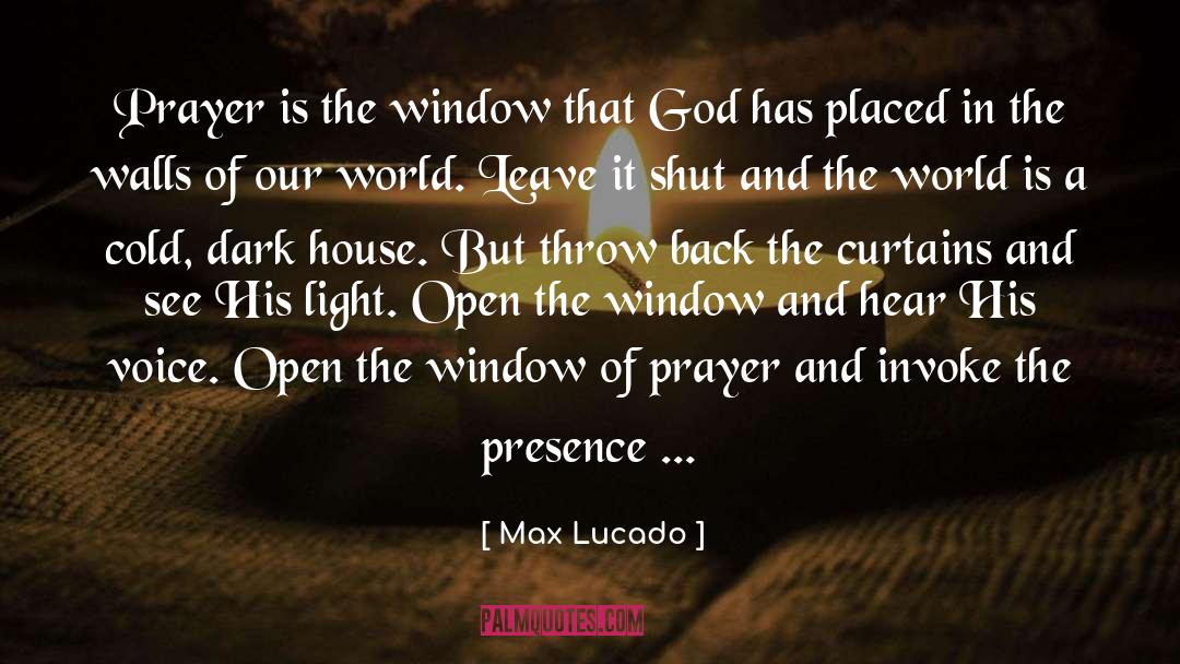 Presence Of God quotes by Max Lucado