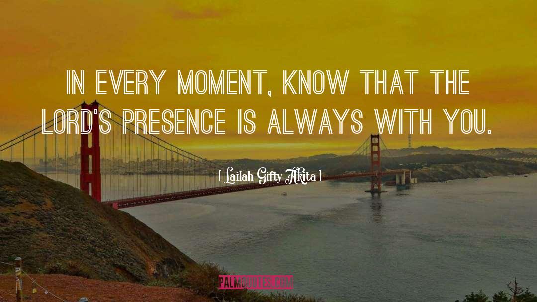 Presence Of God quotes by Lailah Gifty Akita