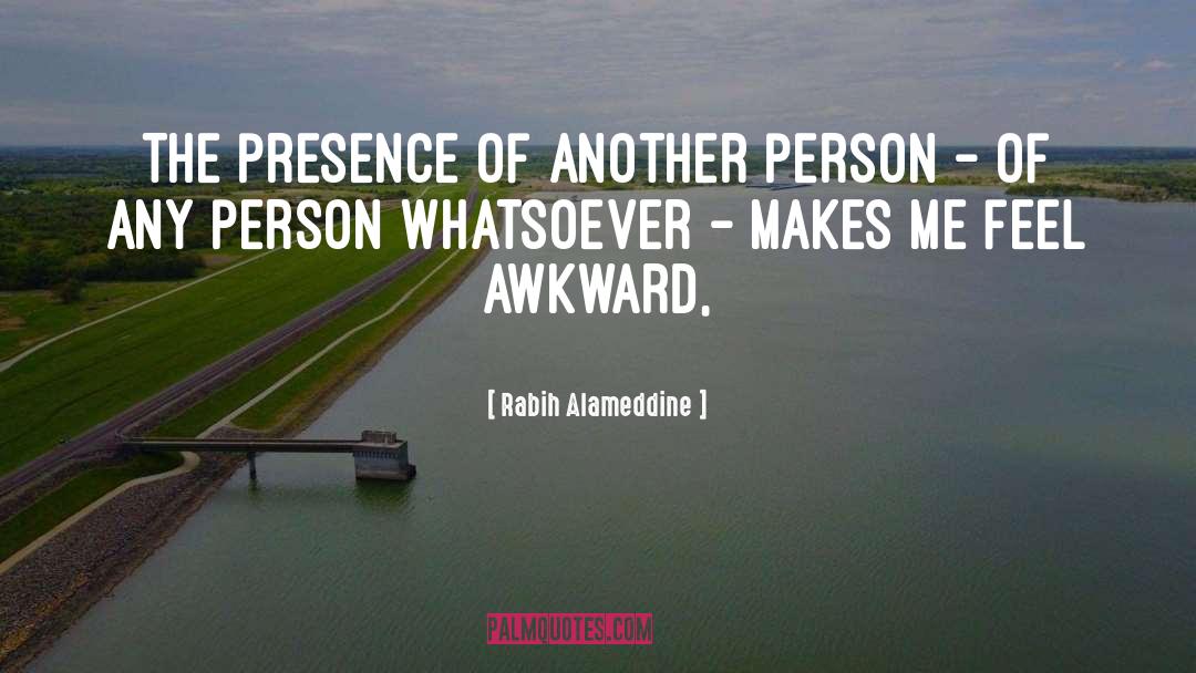 Presence Of Happiness quotes by Rabih Alameddine