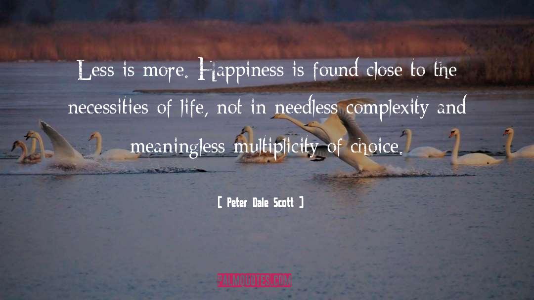 Presence Of Happiness quotes by Peter Dale Scott