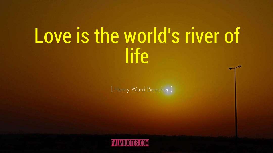 Presence Of Love quotes by Henry Ward Beecher