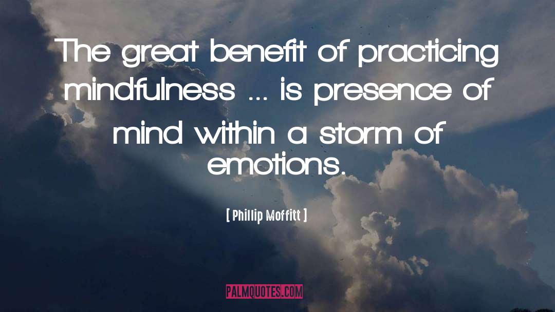 Presence Of Mind quotes by Phillip Moffitt