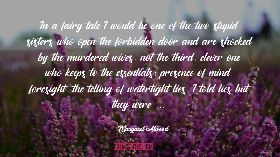 Presence Of Mind quotes by Margaret Atwood