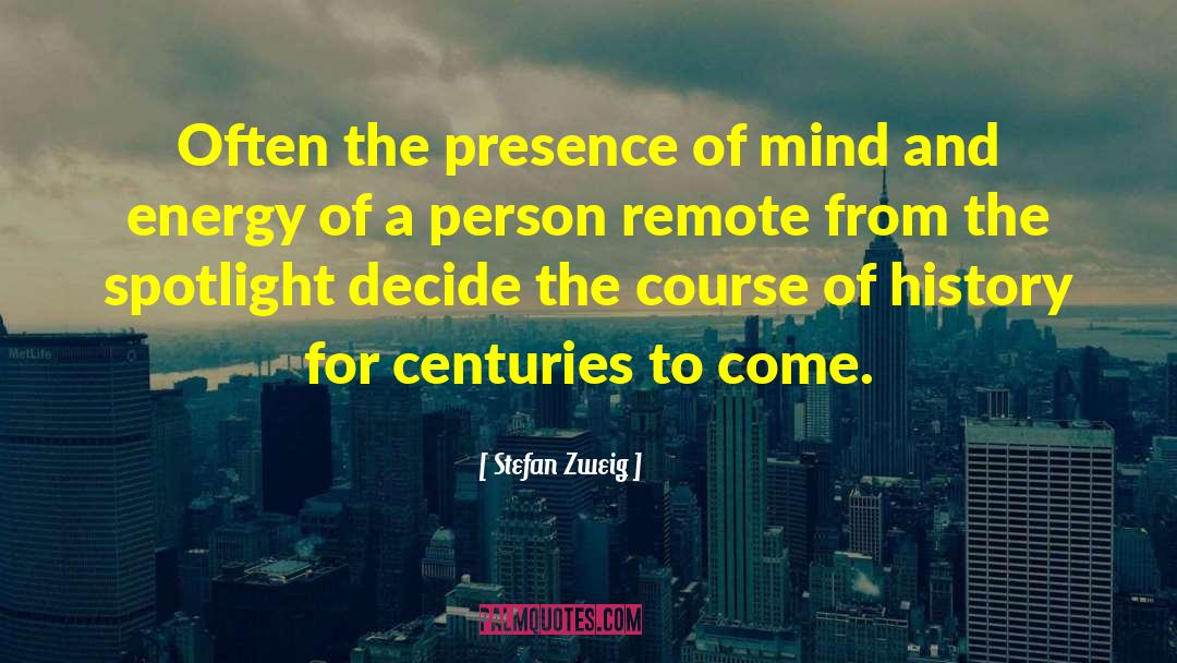Presence Of Mind quotes by Stefan Zweig