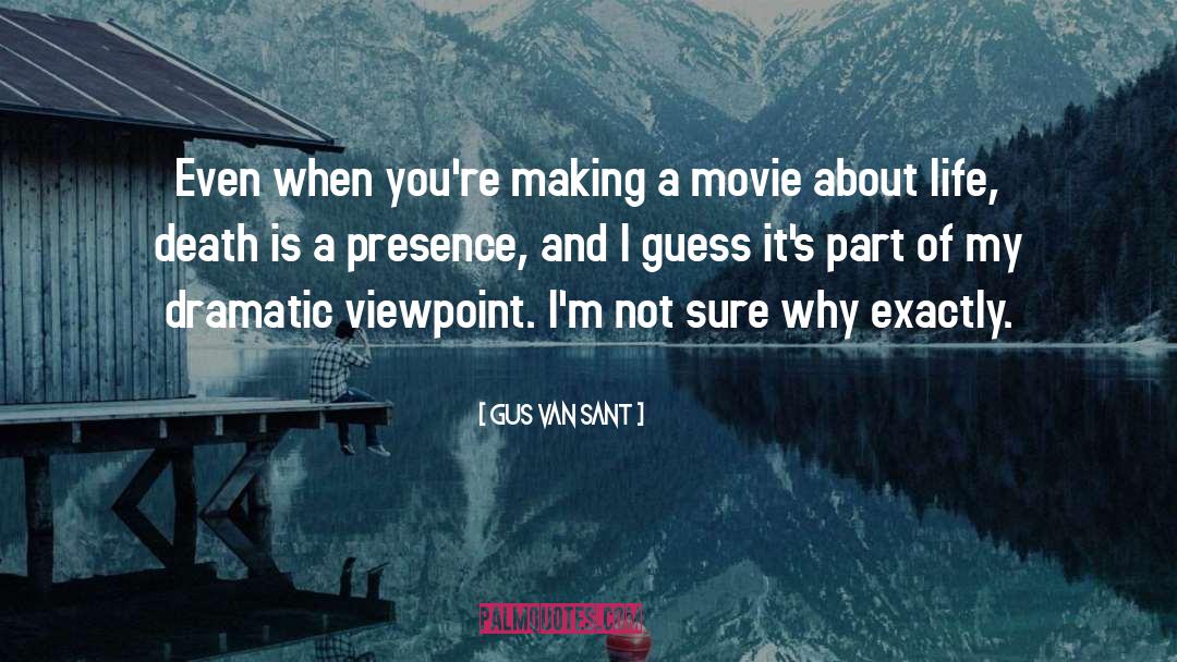 Presence Of Mind quotes by Gus Van Sant