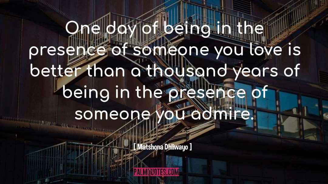 Presence Of Someone quotes by Matshona Dhliwayo