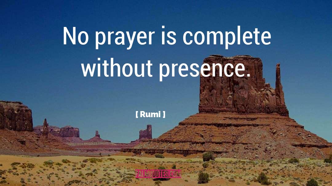 Presence quotes by Rumi