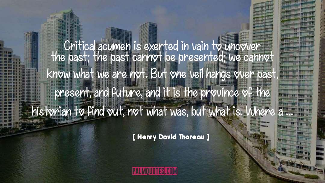 Present And Future quotes by Henry David Thoreau