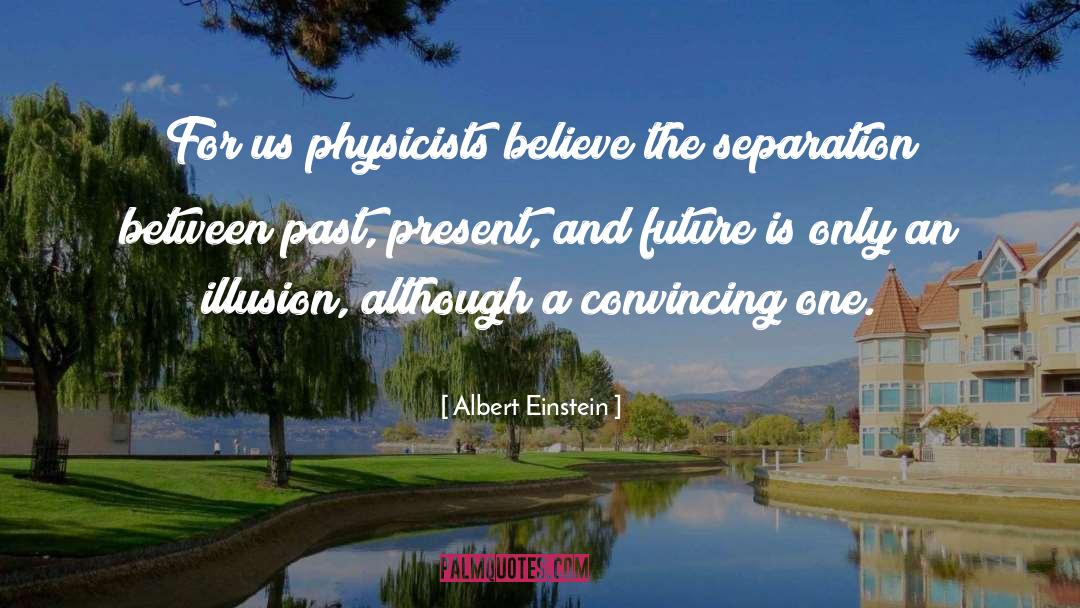 Present And Future quotes by Albert Einstein
