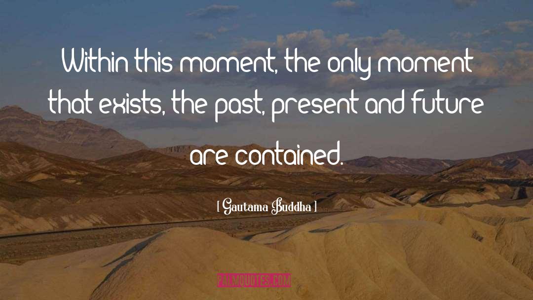 Present And Future quotes by Gautama Buddha