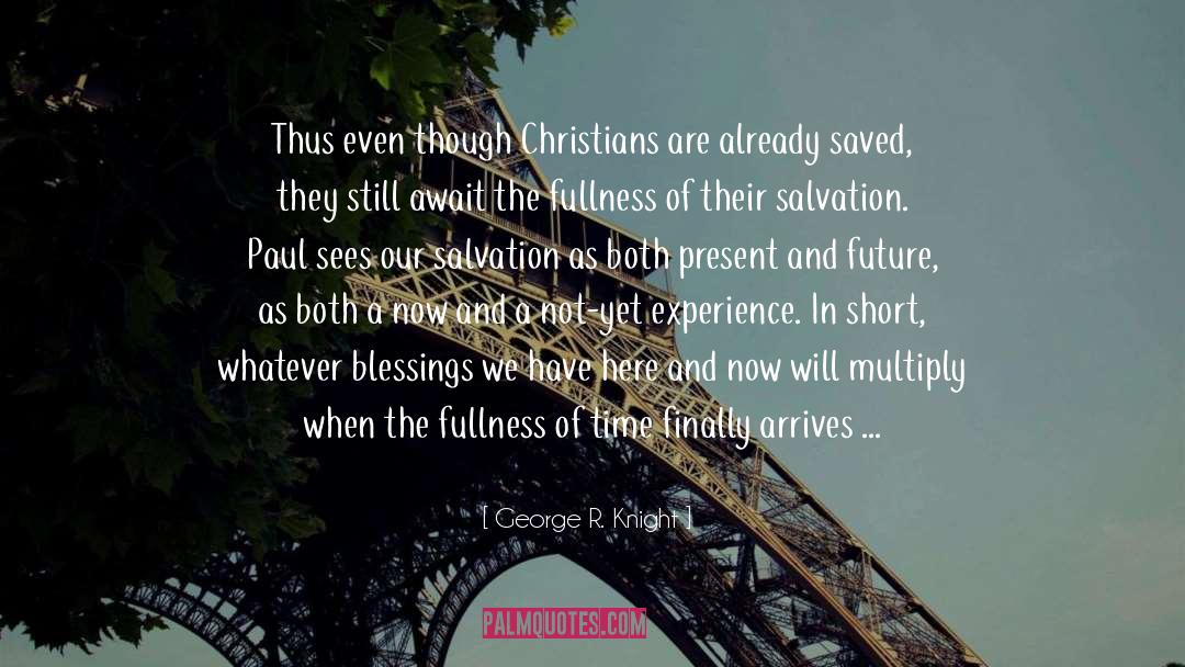 Present And Future quotes by George R. Knight