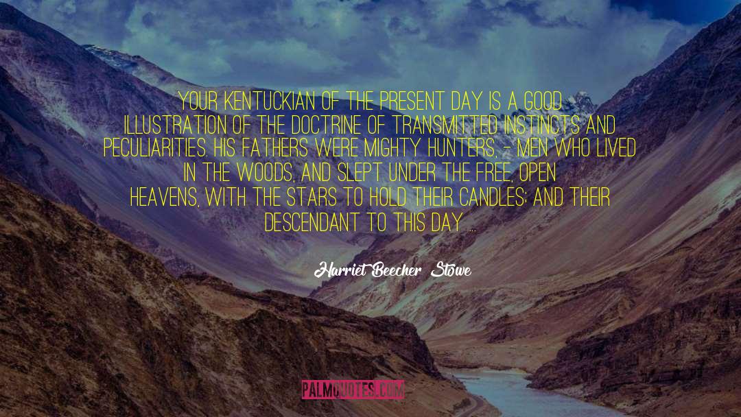 Present Day quotes by Harriet Beecher Stowe