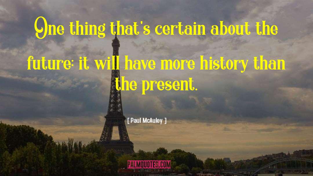 Present Future quotes by Paul McAuley