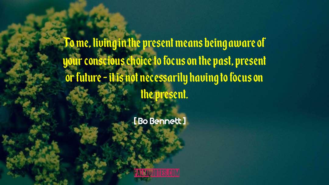 Present Future quotes by Bo Bennett