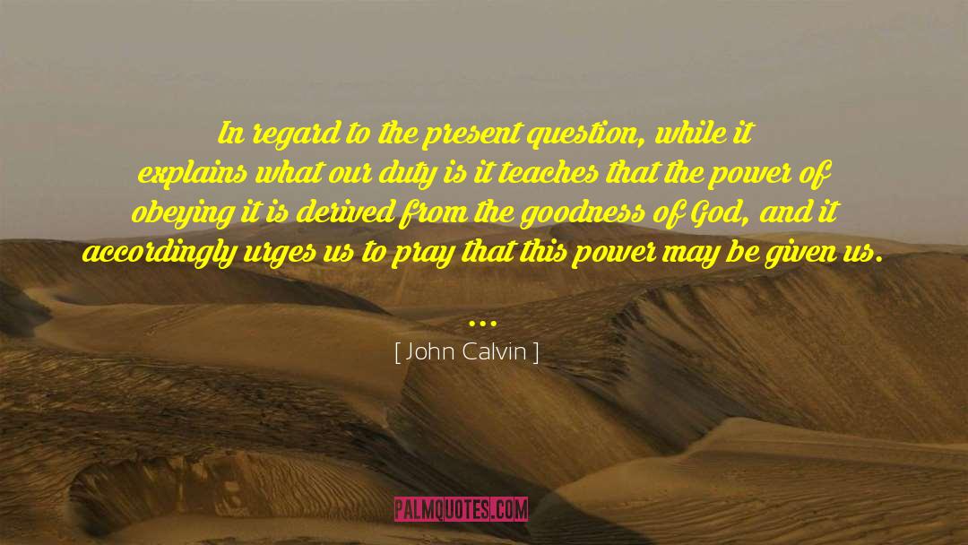 Present Future quotes by John Calvin