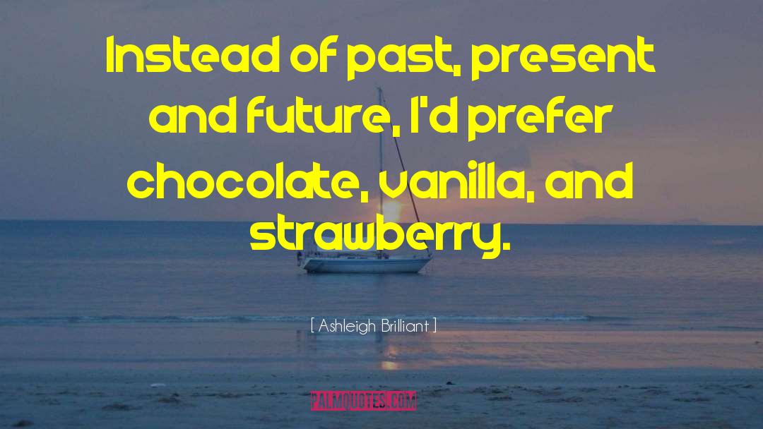 Present Future quotes by Ashleigh Brilliant