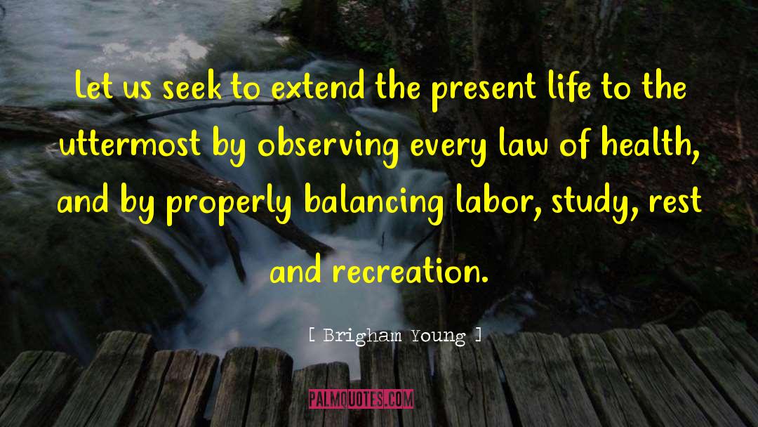 Present Life quotes by Brigham Young
