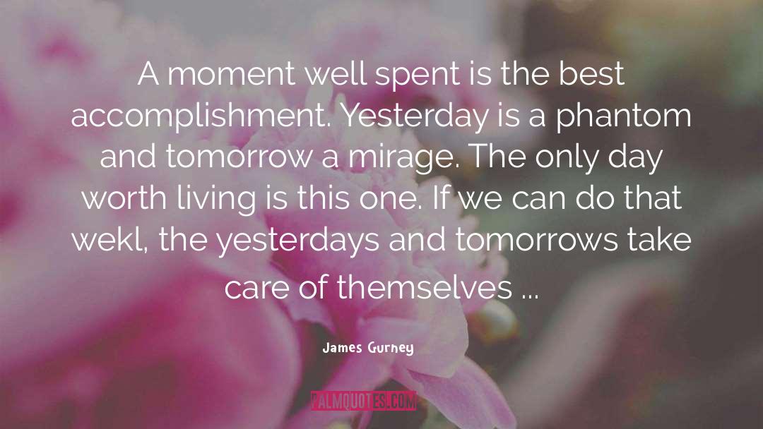 Present Moment Living quotes by James Gurney