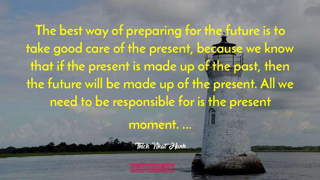 Present Moment Qoutes quotes by Thich Nhat Hanh