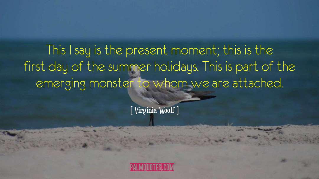 Present Moment Qoutes quotes by Virginia Woolf