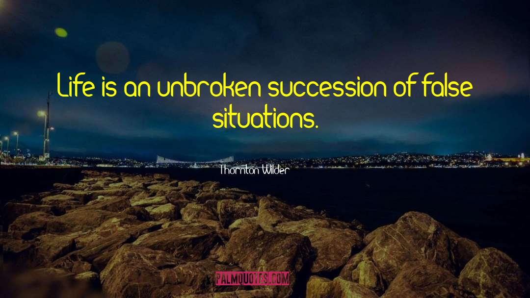 Present Situation quotes by Thornton Wilder