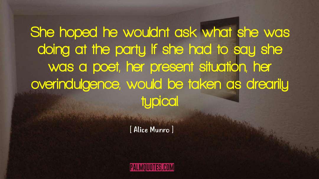 Present Situation quotes by Alice Munro