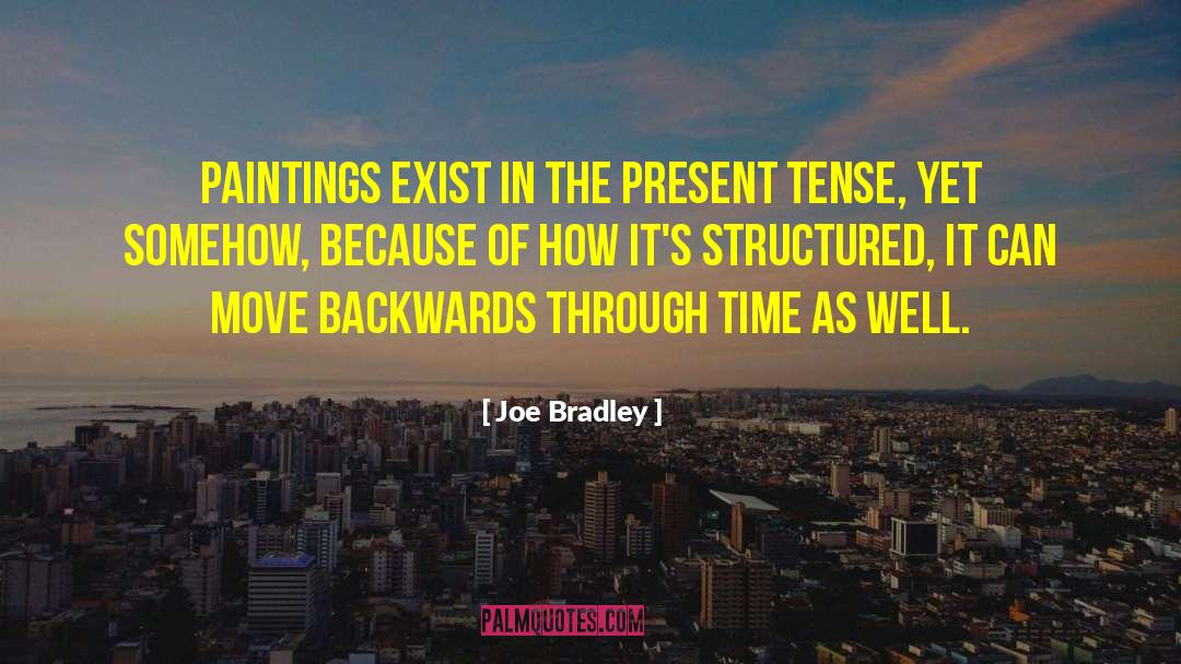 Present Tense quotes by Joe Bradley