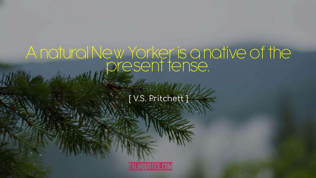 Present Tense quotes by V.S. Pritchett