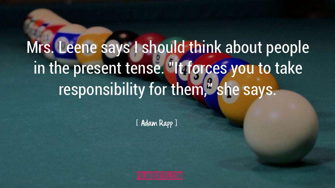 Present Tense quotes by Adam Rapp