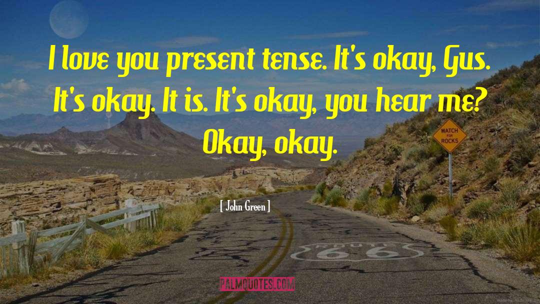 Present Tense quotes by John Green