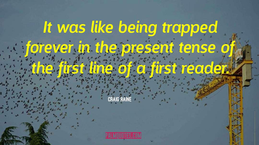 Present Tense quotes by Craig Raine