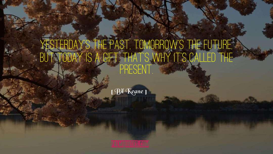 Present Time quotes by Bil Keane